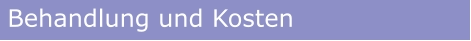 Behandlung und Kosten